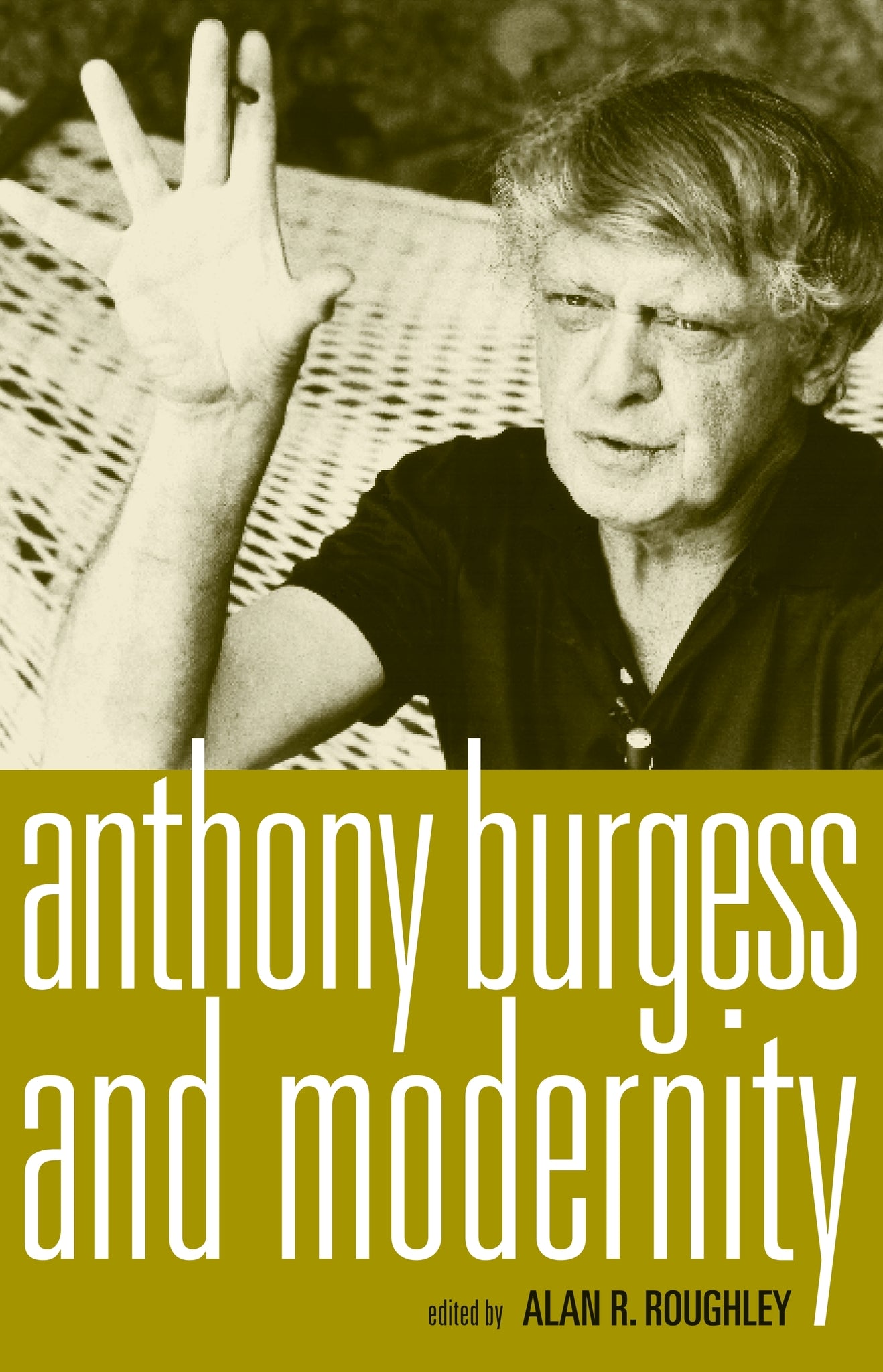 Cover image for Anthony Burgess and modernity ISBN 9780719078866